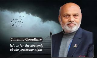 i am shocked to learn about the sudden demise of mr chiranjib choudhary....